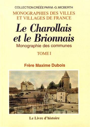 9782758608943: Le Charollais et le Brionnais: Monographie des communes Tome 1: Tome I