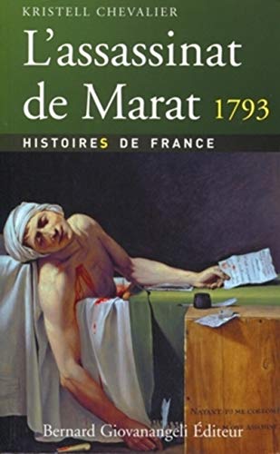 9782758700128: L'assassinat de Marat 1793: 13 Juillet 1793: 0