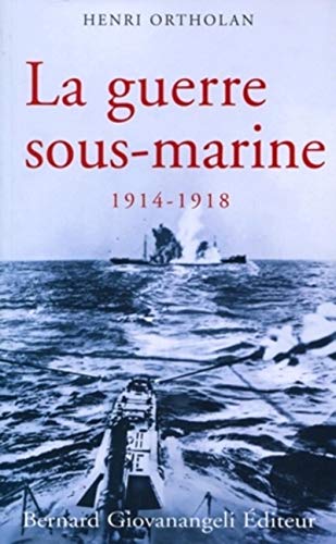 Stock image for La guerre sous-marine 1914-1918 for sale by Librairie l'Aspidistra