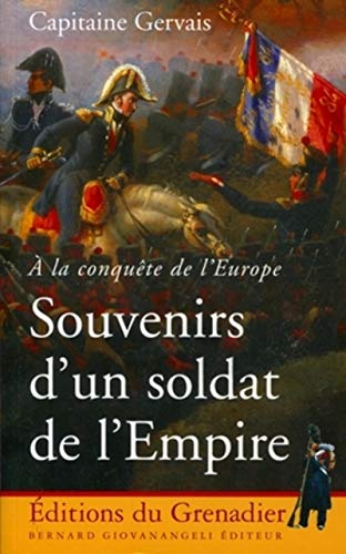 Stock image for Souvenirs d'un soldat de l'Empire : A la conqute de l'Europe for sale by medimops