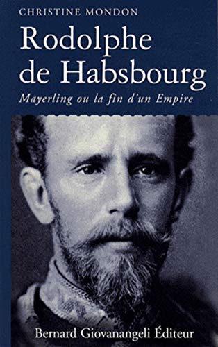 9782758700432: Rodolphe de Habsbourg: Mayerling ou la fin d'un empire
