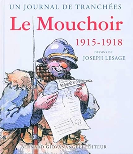 Un journal de tranchees. Le Mouchoir, 1915-1918