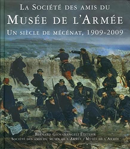 9782758700555: La Socit des Amis du Muse de l'Arme : Un sicle de mcnat 1909-2009
