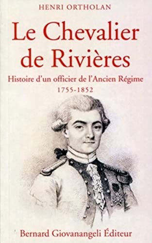 Beispielbild fr Le Chevalier de Rivi res : Histoire d'un officier de l'Ancien R gime 1755-1852 [Paperback] Ortholan, Henri zum Verkauf von LIVREAUTRESORSAS