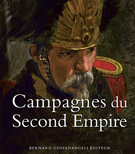 Beispielbild fr Campagnes du Second Empire zum Verkauf von Chapitre.com : livres et presse ancienne