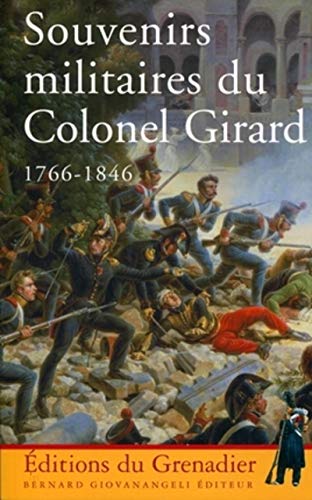 Stock image for Souvenirs militaires du colonel Girard 1766-1846 for sale by Gallix