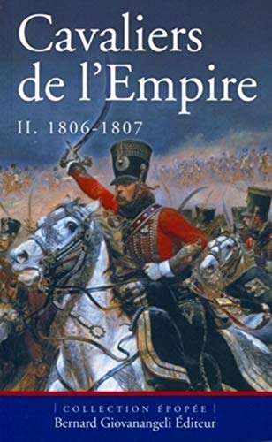 Stock image for Cavaliers de l'Empire. -------- Tome 2 : 1806-1807 for sale by Okmhistoire