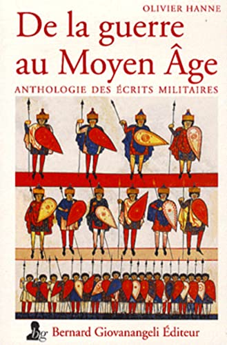 Imagen de archivo de De la guerre au moyen-âge: Anthologie de textes militaires a la venta por WorldofBooks