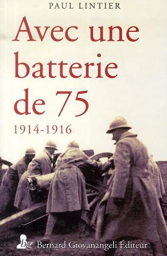 Stock image for Avec une batterie de 75 - 1914-1916 for sale by Librairie Th  la page
