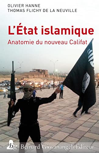 Imagen de archivo de L'etat Islamique : Anatomie Du Nouveau Califat a la venta por RECYCLIVRE