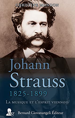 Stock image for Johann Strauss, 1825-1899: La musique et l'esprit viennois for sale by Okmhistoire