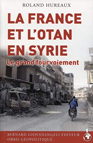 9782758702115: La France et l'OTAN en Syrie: Le grand fourvoiement