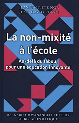 Beispielbild fr La non-mixit  l'cole: Au-del du tabou, pour une ducation innovante zum Verkauf von Gallix