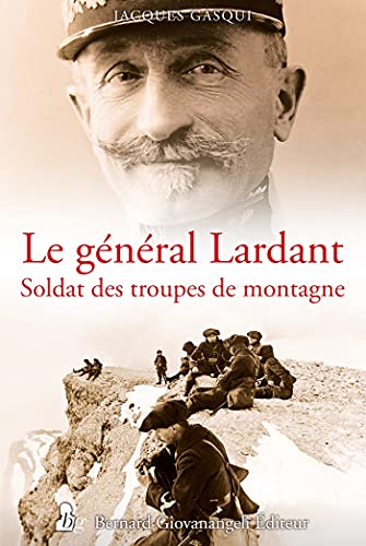Stock image for Le gnral Lardant, soldat des troupes de montagne for sale by Ammareal