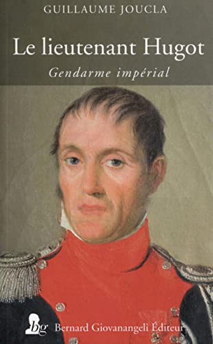 Stock image for Le Lieutenant Hugot: Gendarme imp rial for sale by WorldofBooks