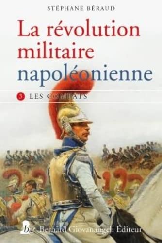 9782758702436: La rvolution militaire napolonienne: Tome 3, Les combats