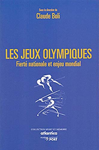 Imagen de archivo de Les Jeux Olympiques : Fiert Nationale Et Enjeu Mondial a la venta por RECYCLIVRE