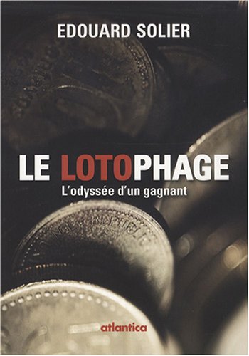 Imagen de archivo de Le lotophage : L'odyse d'un gagnant a la venta por medimops