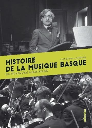 Imagen de archivo de Histoire de la musique basque - du moyen age a nos jours a la venta por LiLi - La Libert des Livres
