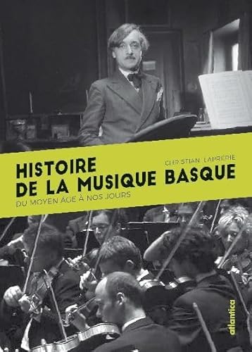 9782758800477: Histoire De La Musique Basque - Du Moyen Age A Nos Jours: Du Moyen Age  nos jours