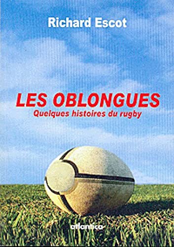 Beispielbild fr Les Oblongues, Quelques Histoires du Rugby zum Verkauf von Librairie Th  la page