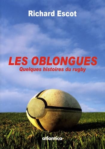 Les Oblongues, Quelques Histoires du Rugby (9782758800934) by Richard Escot