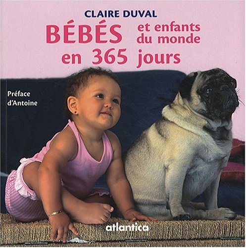BÃ‰BÃ‰S et enfants du monde en 365 jours (9782758801153) by Claire Duval