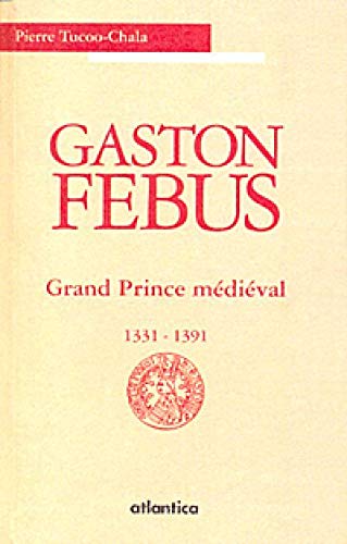 Stock image for Gaston Febus - Version Poche - 2e dition Grand Prince Mdival - 1331-1391 for sale by medimops