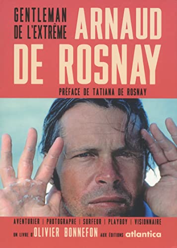 Beispielbild fr Arnaud de Rosnay: Gentleman de l'extrme (French Edition) zum Verkauf von Better World Books