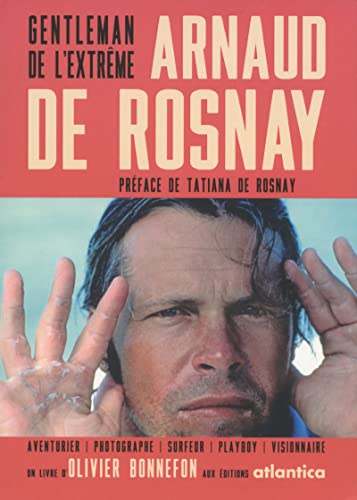 Imagen de archivo de Arnaud de Rosnay: Gentleman de l'extrme (French Edition) a la venta por Better World Books