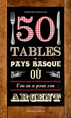 Imagen de archivo de 50 tables du Pays basque o l'on en a pour son argent a la venta por Ammareal
