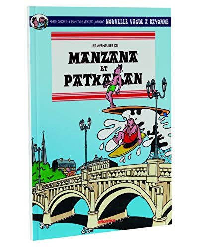 Beispielbild fr Les aventures de Manzana et Patxaran, Tome 4 : Nouvelle vague  Bayonne zum Verkauf von medimops