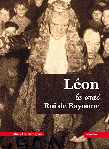 Stock image for Lon, le vrai roi de Bayonne [Broch] Barbeyrac, Michel de et Duverdier, Jean for sale by BIBLIO-NET