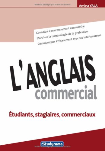 Beispielbild fr L'anglais commercial: Etudiants, stagiaires, commerciaux zum Verkauf von WorldofBooks