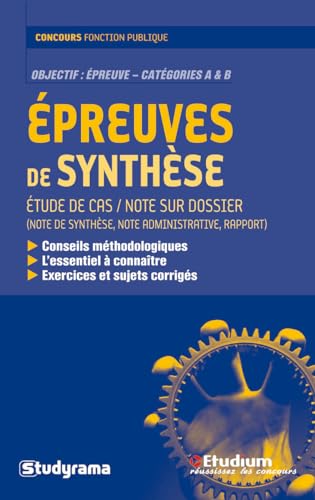 Stock image for Epreuves de synthse : Note sur dossier (note de synthse, note administrative, rapport), tude de cas for sale by Ammareal
