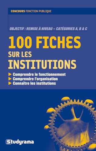 Beispielbild fr 100 Fiches Sur Les Institutions : Comprendre Le Fonctionnement, Comprendre L'organisation, Connatre zum Verkauf von RECYCLIVRE