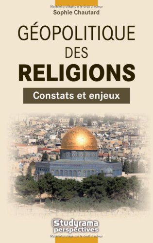 Beispielbild fr G opolitique des religions CHAUTARD, SOPHIE zum Verkauf von LIVREAUTRESORSAS