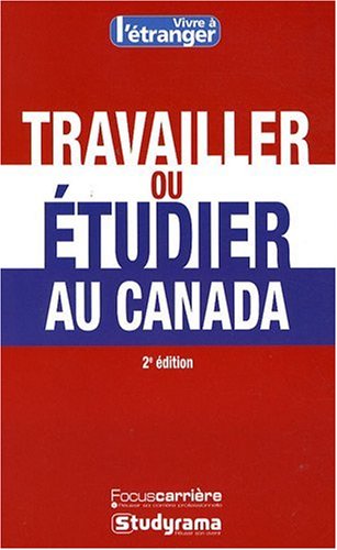 Beispielbild fr Travailler ou tudier au Canada 2e Edition zum Verkauf von Ammareal