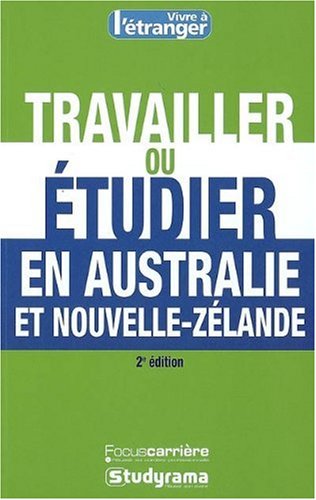 Beispielbild fr Travailler Ou tudier En Australie Et Nouvelle-zlande zum Verkauf von RECYCLIVRE