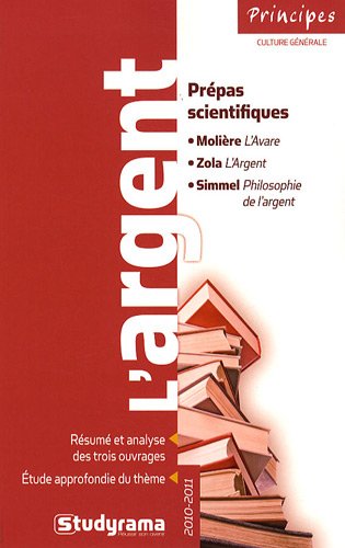 9782759007516: L'argent - Prpas scientifiques: Prpas scientifiques : Molire, L'Avare ; Zola, L'Argent ; Simmel, Philosophie de l'argent