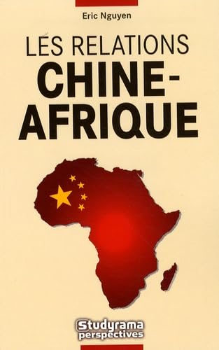 Les relations Chine-Afrique (9782759008247) by N Guyen, Eric