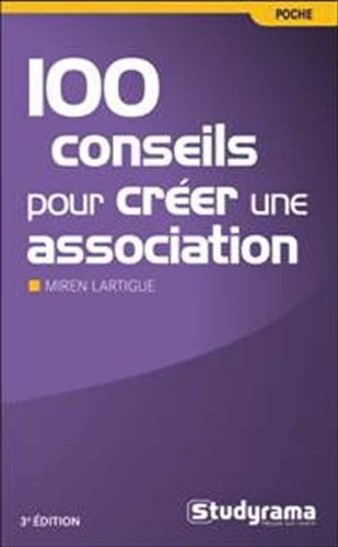 Stock image for 100 conseils pour crer une association for sale by Ammareal