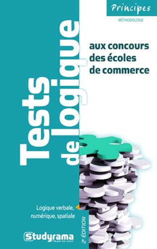 Beispielbild fr Tests de logique aux concours des coles de commerce : Logique verbale, numrique, spatiale zum Verkauf von Ammareal