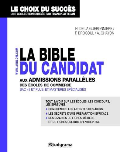 Stock image for La bible du candidat aux admissions parallles des coles de commerce accessibles  bac+3 et plus et Mastres spcialiss for sale by Ammareal