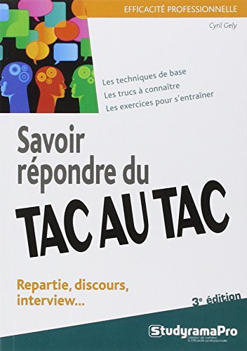 Beispielbild fr Savoir rpondre du tac au tac : Rpartie, discours, interview zum Verkauf von Ammareal