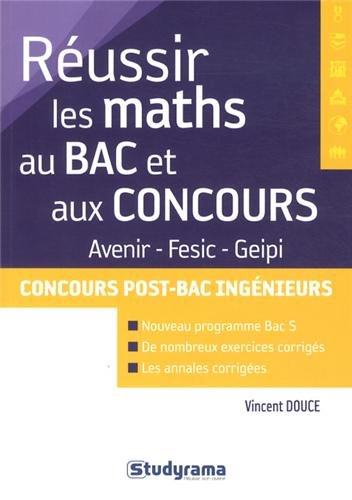 Beispielbild fr Russir les maths au Bac et aux concours : Avenir, Fesic, Geipi, Concours post-Bac ingnieurs zum Verkauf von Ammareal