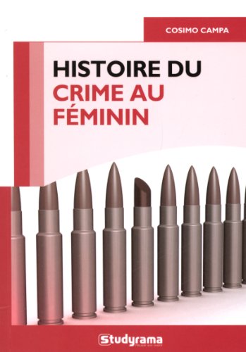 Beispielbild fr Histoire du crime au fminin zum Verkauf von Librairie Th  la page