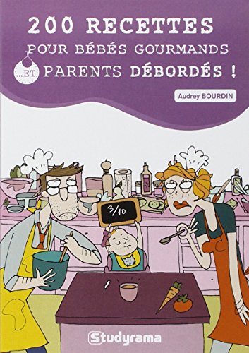 Beispielbild fr 200 recettes pour bbs gourmands et parents dbords zum Verkauf von Ammareal