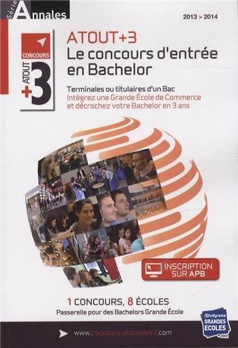 Beispielbild fr ANNALES 2013-2014 ATOUT +3 LE CONCOURS D'ENTREE EN BACHELOR zum Verkauf von LiLi - La Libert des Livres