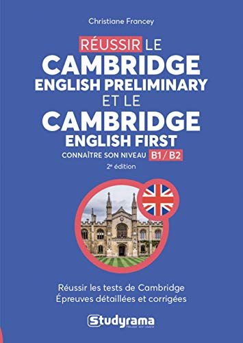 9782759038725: Russir le Cambridge English Preliminary et le Cambridge English First: Russir les tests de Cambridge preuves dtailles et corriges niveau B1/B2